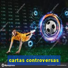 cartas controversas